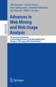Advances in Web Mining and Web Usage Analysis: 7th International Workshop on Knowledge Discovery on the Web, WebKDD 2005, Chicago, IL, USA, August 21, 2005. Revised Papers