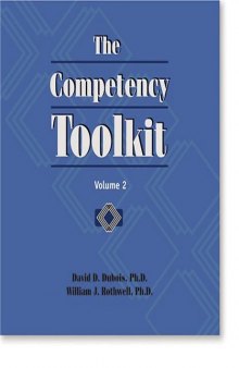 The Competency Toolkit: Using a Competency-Based Multi-Rater Assessment System:  Volume 2 of a 2 Volume Set