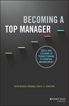 Becoming a top manager : tools and lessons in transitioning to general management