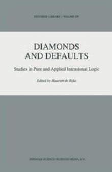 Diamonds and Defaults: Studies in Pure and Applied Intensional Logic