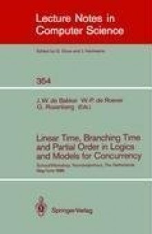 Linear Time, Branching Time and Partial Order in Logics and Models for Concurrency: School/Workshop, Noordwijkerhout, The Netherlands May 30 – June 3, 1988