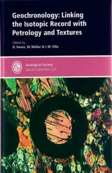 Geochronology: Linking the Isotope Record With Petrology And Textures (Geological Society Special Publication)