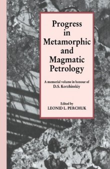 Progress in Metamorphic and Magmatic Petrology: A Memorial Volume in Honour of D. S. Korzhinskiy
