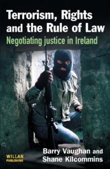 Terrorism, rights and the rule of law: negotiating justice in Ireland  