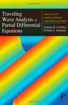 Traveling Wave Analysis of Partial Differential Equations: Numerical and Analytical Methods with Matlab and Maple