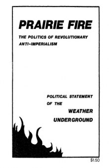 Prairie Fire: The Politics of Revolutionary Anti-Imperialism (Political Statement of the Weather Underground)