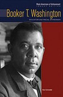 Booker T. Washington: Educator And Racial Spokesman 