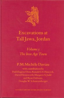 Excavations at Tall Jawa, Jordan, Volume 1: The Iron Age Town (Culture and History of the Ancient Near East)