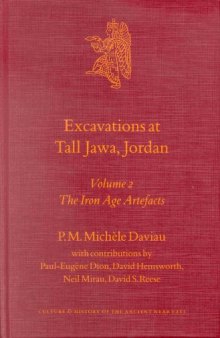 Excavations at Tall Jawa, Jordan: Volume 2: The Iron Age Artefacts (Culture and History of the Ancient Near East)