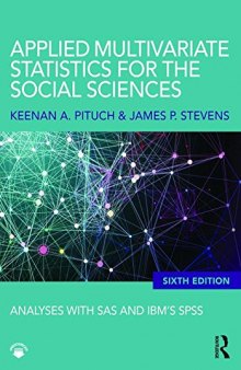 Applied Multivariate Statistics for the Social Sciences: Analyses with SAS and IBM's SPSS