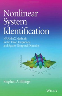 Nonlinear System Identification: NARMAX Methods in the Time, Frequency, and Spatio-Temporal Domains