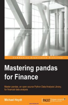 Mastering pandas for Finance: Master pandas, an open source Python Data Analysis Library, for financial data analysis