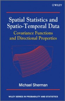 Spatial Statistics and Spatio-Temporal Data: Covariance Functions and Directional Properties (Wiley Series in Probability and Statistics)