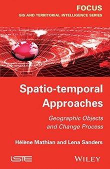 Spatio-temporal Approaches: Geographic Objects and Change Process