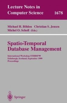 Spatio-Temporal Database Management: International Workshop STDBM’99 Edinburgh, Scotland, September 10–11, 1999 Proceedings