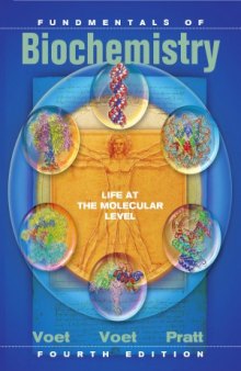 Fundamentals of Biochemistry  Life at the Molecular Level (4 edition)