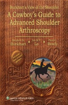 Burkhart’s View of the Shoulder: A Cowboy’s Guide to Advanced Shoulder Arthroscopy