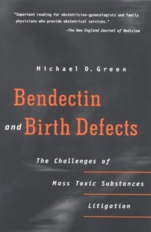 Bendectin and Birth Defects: The Challenges of Mass Toxic Substances Litigation