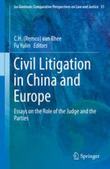 Civil Litigation in China and Europe: Essays on the Role of the Judge and the Parties