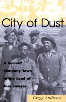 City of Dust: A Cement Company Town in the Land of Tom Sawyer