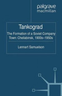 Tankograd: The Formation of a Soviet Company Town: Cheliabinsk, 1900s’1950s