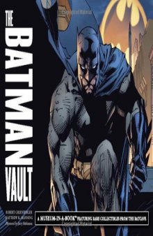 The Batman Vault: A Museum-in-a-Book with Rare Collectibles from the Batcave  