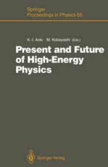 Present and Future of High-Energy Physics: Proceedings of the 5th Nishinomiya-Yukawa Memorial Symposium on Theoretical Physics, Nishinomiya City, Japan, October 25–26, 1990