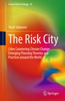 The Risk City: Cities Countering Climate Change: Emerging Planning Theories and Practices around the World