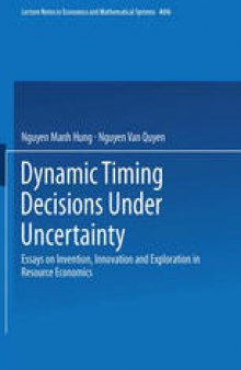 Dynamic Timing Decisions Under Uncertainty: Essays on Invention, Innovation and Exploration in Resource Economics