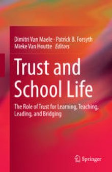Trust and School Life: The Role of Trust for Learning, Teaching, Leading, and Bridging