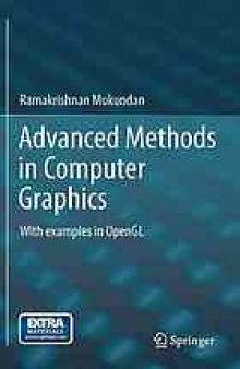 Advanced Methods in Computer Graphics: With examples in OpenGL