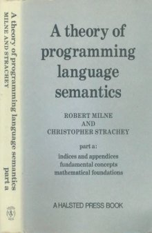 A theory of programming language semantics, part A