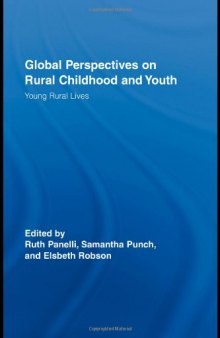 Global Perspectives on Rural Childhood and Youth: Young Rural Lives (Routledge Studies in Human Geography)