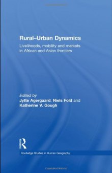 Rural-urban dynamics: livelihoods, mobility and markets in African and Asian frontiers
