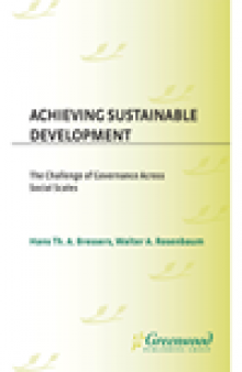Achieving Sustainable Development. The Challenge of Governance Across Social Scales