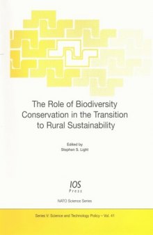 Role of Biodiversity Conservation in the Transition to Rural Sustainability (Science and Technology Policy)