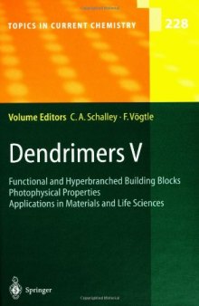 Topics in current chemistry, 228, Dendrimers V: Functional and Hyperbranched Building Blocks, Photophysical Properties, Applications in Materials and Life Sciences