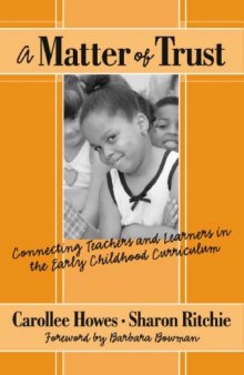 A Matter of Trust: Connecting Teachers and Learners in the Early Childhood Classroom (Early Childhood Education Series (Teachers College Pr))