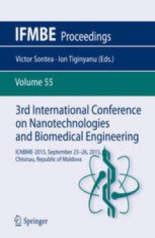 3rd International Conference on Nanotechnologies and Biomedical Engineering: ICNBME-2015, September 23-26, 2015, Chisinau, Republic of Moldova