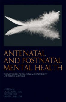 Antenatal and Postnatal Mental Health: The NICE Guideline on Clinical Management and Service Guidance  
