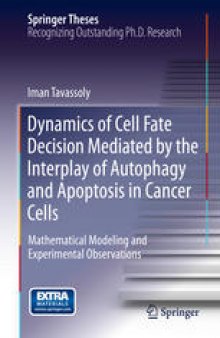 Dynamics of Cell Fate Decision Mediated by the Interplay of Autophagy and Apoptosis in Cancer Cells: Mathematical Modeling and Experimental Observations