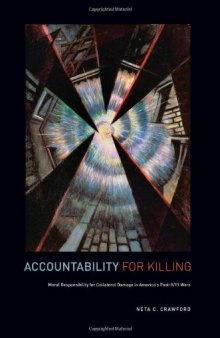 Accountability for Killing: Moral Responsibility for Collateral Damage in America's Post-9/11 Wars