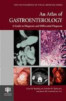 An Atlas of Gastroenterology: A Guide to Diagnosis and Differential Diagnosis