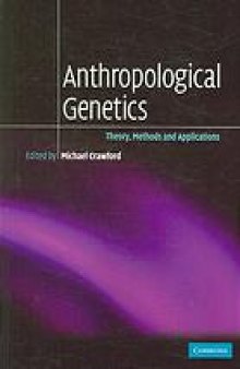 Anthropological genetics : theory, methods and applications