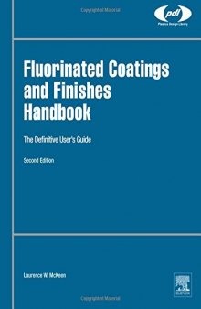 Fluorinated Coatings and Finishes Handbook, Second Edition: The Definitive User's Guide