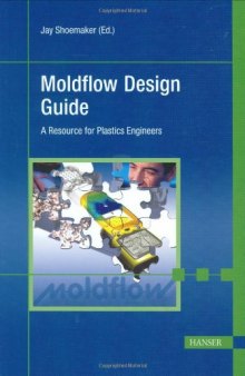 Moldflow Design Guide:  'A Resource for Plastics Engineers
