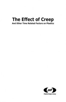 The Effect of Creep and Other Time Related Factors on Plastics and Elastomers (Plastics Design Library)