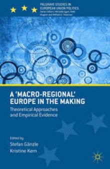 A ‘Macro-regional’ Europe in the Making: Theoretical Approaches and Empirical Evidence