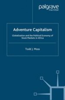 Adventure Capitalism: Globalization and the Political Economy of Stock Markets in Africa