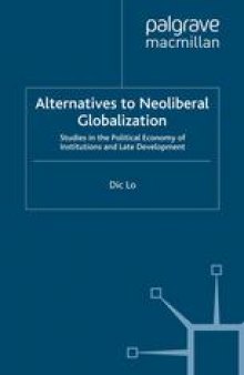Alternatives to Neoliberal Globalization: Studies in the Political Economy of Institutions and Late Development